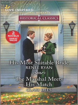 cover image of His Most Suitable Bride/The Marshal Meets His Match